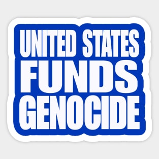 United States Funds Genocide - White - Double-sided Sticker